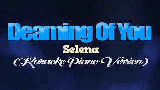 DREAMING OF YOU - Selena (KARAOKE PIANO VERSION)