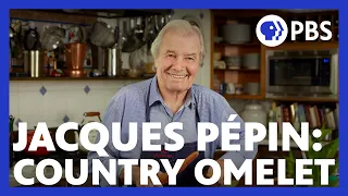 Jacques Pépin Makes a Country Omelet | American Masters: At Home with Jacques Pépin | PBS