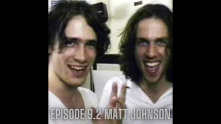 Everyone Has A Jeff Buckley Story -  Ep 9.2 Matt Johnson on Jeff Buckley