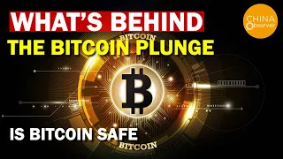 China Crackdown on Bitcoin Again, What's Behind The Bitcoin Plunge