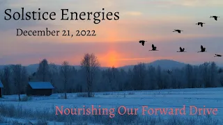 December 21 2022 Solstice Energies~Nourishing Forward Momentum & Solstice Affirmation-Astrology