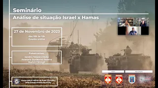 XI Seminário: Análise de situação Israel x Hamas - OMPV - IMM - ECEME - 27 NOV 23.