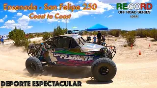 Ensenada San Felipe 250 "Coast to Cost" 2022 RECORD Off Road Series - DEPORTE ESPECTACULAR