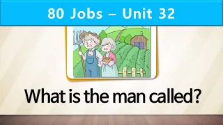 80 Jobs | Unit 32 | What is the man called?