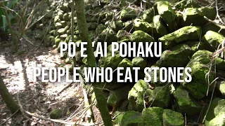 Ka Hale Hoaka Explores Episode 3 - Po'e 'Ai Pōhaku - The People Who Eat Stones