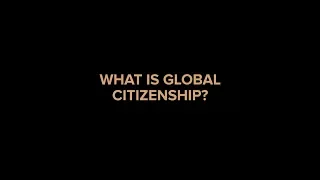 Global Citizen Forum 2017 - What is Global Citizenship?