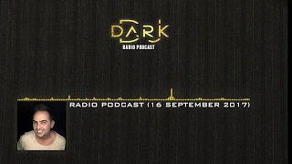 Dj Dark @ Radio Podcast (16 September 2017)
