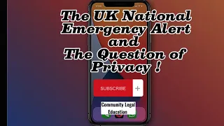 The UK National Emergency Alert and the Question of Privacy!