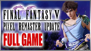 Final Fantasy V Pixel Remaster (NEW UPDATE) - No Commentary (Check description!)