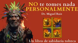 el SEGUNDO ACUERDO / Don miguel Ruiz / NO te tomes nada PERSONALMENTE / Audiolibro Análisis completo