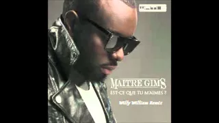 MAITRE GIMS - Est Ce Que Tu M'aimes (Willy William Remix)