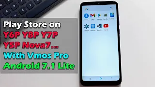 So Easy | Install Play Store on Y6P Y8P Y7P Y5P Nova7... With Vmos Pro Android 7.1 Lite Device 32bit