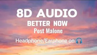 Post Malone - Better Now (lyrics) | 8D Audio