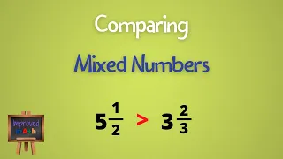 How To Compare Mixed Numbers | Comparing Mixed Fractions | Math Help Videos