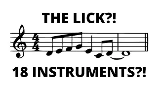 The Lick Played On 18 Instruments