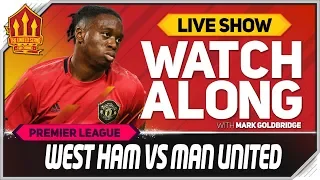 West Ham vs Manchester United With Mark Goldbridge LIVE