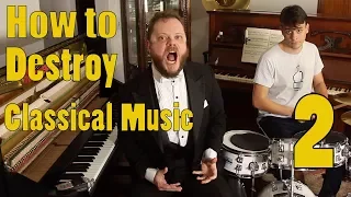 How to Destroy Classical Music