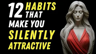 How to Be SILENTLY Attractive - 12 Socially Attractive Habits