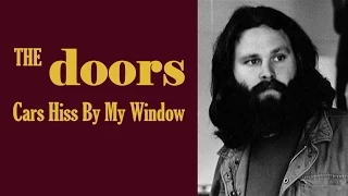 The Doors  "Cars Hiss By My Window (Alternate Version)"