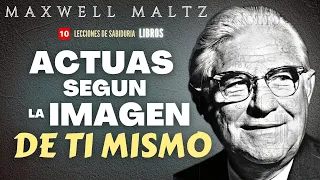 "Cada PERSONA tiene una IMAGEN de SI MISMA" - Maxwell Maltz