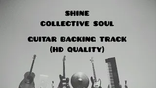 SHINE By COLLECTIVE SOUL (HD Quality) | Guitar Backing Track | For Guitar