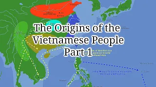 The Origins of the Vietnamese People (clearing up misconceptions) - Part 1