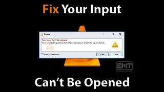 Fix Problem input can't be opened VLC is unable to open