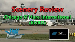 MSFS 2020 Scenery Review - FSDreamTeam Payware Chicago O'Hare International Airport (KORD)