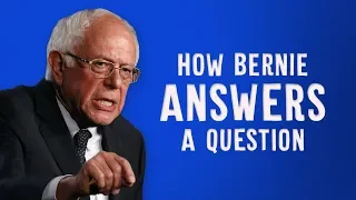 How Bernie Sanders Answers A Question