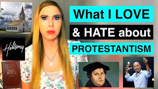 What I LOVE and HATE about Protestantism! (From a Catholic)