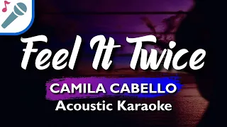 Camila Cabello - Feel It Twice - Karaoke Instrumental (Acoustic)
