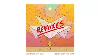 Lemaitre - Higher (Jerry Folk Remix/Audio) ft. Maty Noyes