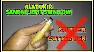 Membuat alat ukir sandal jepit swallow yang mudah ( PAKAI ALAT UKIR BIKINAN SENDIRI ) AUTO MUDAH