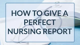 How to Give a Good Nursing Shift Report (with nursing report sheet template)