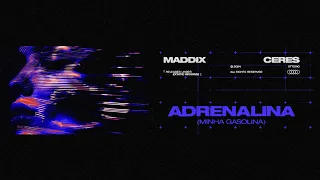 Maddix & CERES - Adrenalina (Minha Gasolina) [Official Audio]