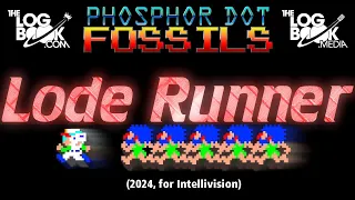 Phosphor Dot Fossils: Lode Runner (Intellivision, 2024)