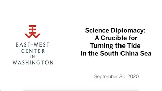 Science Diplomacy: A Crucible for Turning the Tide in the South China Sea