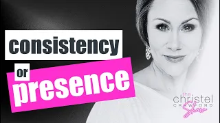 Consistency or Presence: Which one is required? by Christel Crawford Sn 4 Ep 8