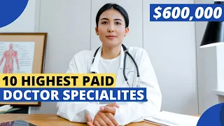 Top 10 Highest Paid Doctor Specialties