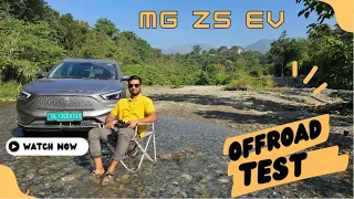 2023 MG ZS EV: offroad test in river bed,ground clearance, and waterproofing test done | overlanding