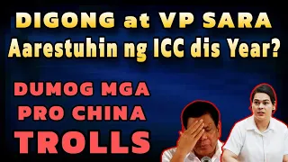 Digong at VP Sara AARESTUHIN ng ICC this year na? Dumog na naman mga PRO CHINA Trolls