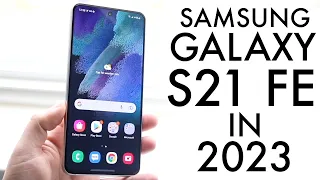 Samsung Galaxy S21 FE In 2023! (Still Worth Buying?) (Review)