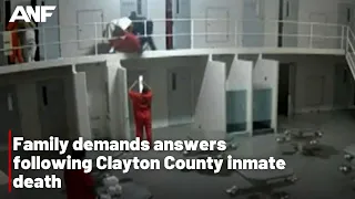 Family demands answers following Clayton County inmate death
