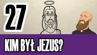 3MC – Trzyminutowy Katechizm - 27. Kim był Jezus?