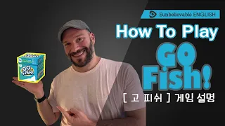 How to Play: Go Fish by Eunbelievable English