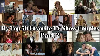 My Top 50 Favorite TV Show Couples | Part 2