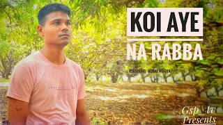 #BPraak ( Koi Aye Na Rabba ) || Full video Song || Gsptv || Sad Song || Achal ||