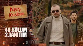 Ateş Kuşları 46.Bölüm 2.Tanıtımı 🔥🕊