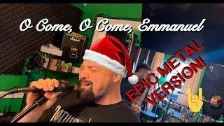 O Come, O Come, Emmanuel [EPIC METAL VERSION!]