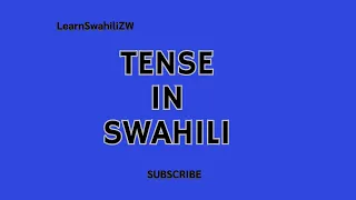 Lesson 7: Tense in Kiswahili